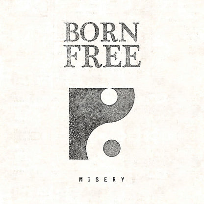 Born Free - Misery Tape