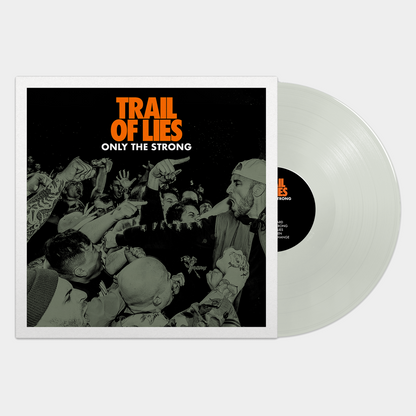 Trail Of Lies - Only The Strong LP